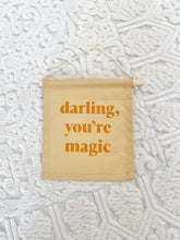 Load image into Gallery viewer, Darling, You&#39;re Magic Hang Sign
